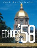 Echoes of '58: Recollections of the Notre Dame Class of 1958 (eBook, ePUB)