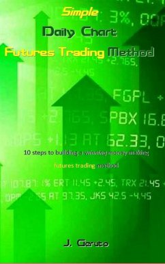 Simple Daily Chart Futures Trading Method (eBook, ePUB) - Geruto, J.