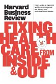 Harvard Business Review on Fixing Healthcare from Inside & Out (eBook, ePUB)