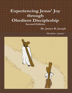 Experiencing Jesus' Joy through Obedient Discipleship: Second Edition (eBook, ePUB) - Joseph, James B.