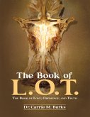 The Book of L. O. T.: The Book of Love, Obedience, and Truth (eBook, ePUB)
