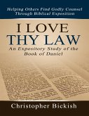 I Love Thy Law: An Expository Study of the Book of Daniel (eBook, ePUB)