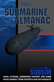 2008 Submarine Almanac: Naval Stories, Submarines History, and Game Development From Experts and Enthusiasts (eBook, ePUB)