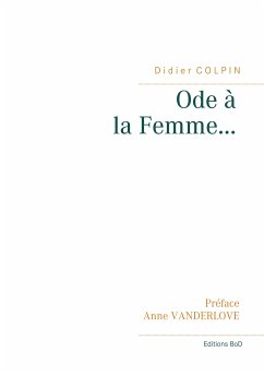 Ode à la Femme... (eBook, ePUB) - Colpin, Didier