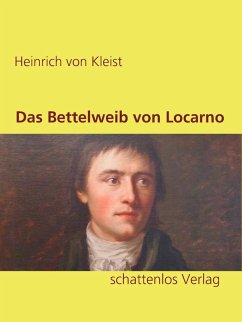 Das Bettelweib von Locarno (eBook, ePUB) - Kleist, Heinrich Von
