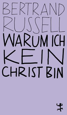 Warum ich kein Christ bin (eBook, ePUB) - Russell, Bertrand