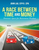 A Race Between Time and Money: Domino's Quest for Retirement Wisdom (eBook, ePUB)