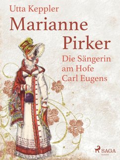 Marianne Pirker - Die Sängerin am Hofe Carl Eugens (eBook, ePUB) - Keppler, Utta