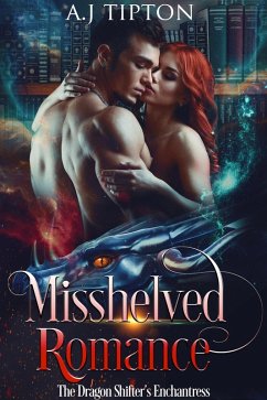 Cover Misshelved Romance: The Dragon Shifter's Enchantress (Love in the Library, #2) (eBook, ePUB)