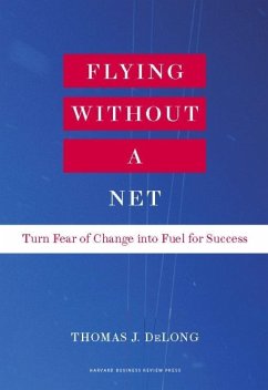 Flying Without a Net (eBook, ePUB) - Delong, Thomas J.