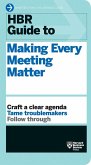 HBR Guide to Making Every Meeting Matter (HBR Guide Series) (eBook, ePUB)