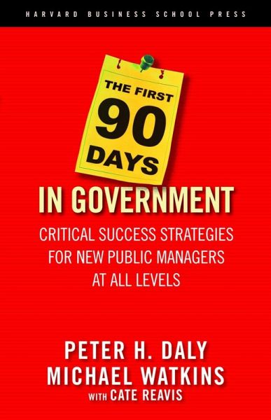 The First 90 Days in Government (eBook, ePUB) The First 90 Days in Government (eBook, ePUB)