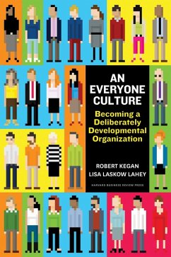 An Everyone Culture (eBook, ePUB) - Kegan, Robert; Lahey, Lisa Laskow