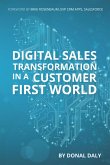 Digital Sales Transformation in a Customer First World (eBook, ePUB) Digital Sales Transformation in a Customer First World (eBook, ePUB)