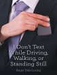 I Don't Text While Driving, Walking, or... - Bild 1