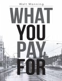 What You Pay For (eBook, ePUB) What You Pay For (eBook, ePUB)