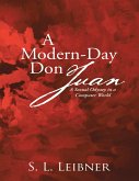 A Modern-Day Don Juan: A Sexual Odyssey In a Computer World (eBook, ePUB) A Modern-Day Don Juan: A Sexual Odyssey In a Computer World (eBook, ePUB)