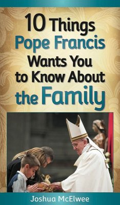 Cover 10 Things Pope Francis Wants You to Know About the Family (eBook, ePUB)