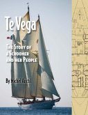 Te Vega - The Story of a Schooner and Her People (eBook, ePUB)