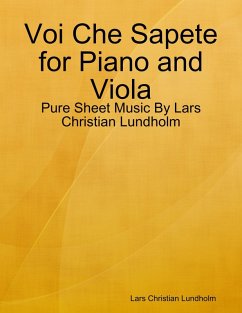 Voi Che Sapete for Piano and Viola - Pure Sheet Music By Lars Christian Lundholm (eBook, ePUB) - Lundholm, Lars Christian