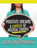 Prostate Dreams a Comedy of Medical Errors (eBook, ePUB)