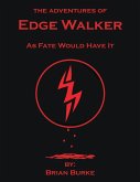 The Adventures of Edge Walker: As Fate Would Have It (eBook, ePUB)