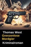 Grenzenlose Mordgier (eBook, ePUB)