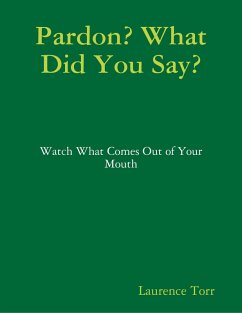 Pardon? What Did You Say? (eBook, ePUB) - Torr, Laurence