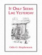 IT ONLY SEEMS LIKE YESTERDAY (eBook,... - Bild 1