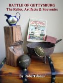Battle of Gettysburg : The Relics, Artifacts & Souvenirs (eBook, ePUB)