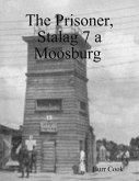 The Prisoner, Stalag 7 a Moosburg (eBook, ePUB)