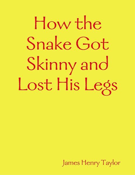 How the Snake Got Skinny and Lost His Legs (eBook, ePUB)