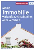 Meine Immobilie verkaufen, verschenken oder vererben (eBook, PDF)