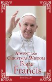 Advent and Christmas Wisdom From Pope Francis (eBook, ePUB)