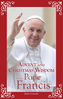 Advent and Christmas Wisdom From Pope Francis (eBook, ePUB) - Cleary, John