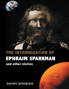 The Interrogation of Ephraim Sparkman and Other Stories (eBook, ePUB) Cover The Interrogation of Ephraim Sparkman and Other Stories (eBook, ePUB)