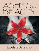 Ashes to Beauty (eBook, ePUB)