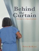 Behind the Curtain: Living As a Quadriplegic (eBook, ePUB)