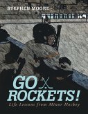 Go Rockets!: Life Lessons from Minor Hockey (eBook, ePUB)
