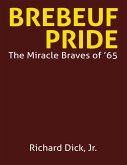 Brebeuf Pride: The Miracle Braves of '65 (eBook, ePUB)