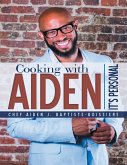 Cooking With Aiden: It's Personal (eBook, ePUB)