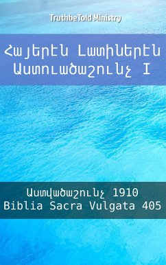 Հայերէն Լատիներէն Աստուածաշունչ I (eBook, ePUB) - Ministry, TruthBeTold; Armenia, Bible Society