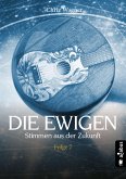 Die Ewigen. Stimmen aus der Zukunft (eBook, ePUB)