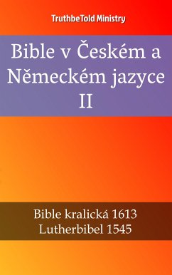 Bible v Českém a Německém jazyce II (eBook, ePUB) - Ministry, TruthBeTold