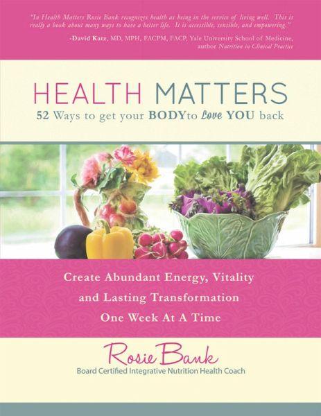 Health Matters: Fifty - Two Ways to Get Your Body to Love You Back (eBook, ePUB)