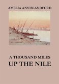 A Thousand Miles Up The Nile (eBook, ePUB)