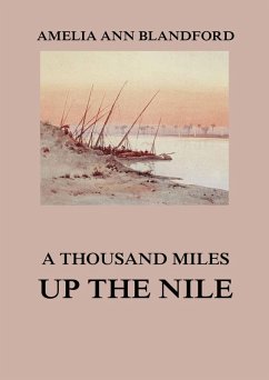 A Thousand Miles Up The Nile (eBook, ePUB) - Blandford, Amelia Ann
