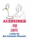Alzheimer My Love (eBook, ePUB) Alzheimer My Love (eBook, ePUB)