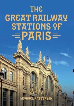 The Great Railway Stations of Paris - Patterson, Michael