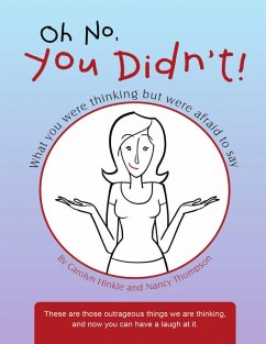 Cover Oh No, You Didn't!: What You Were Thinking But Were Afraid to Say (eBook, ePUB)